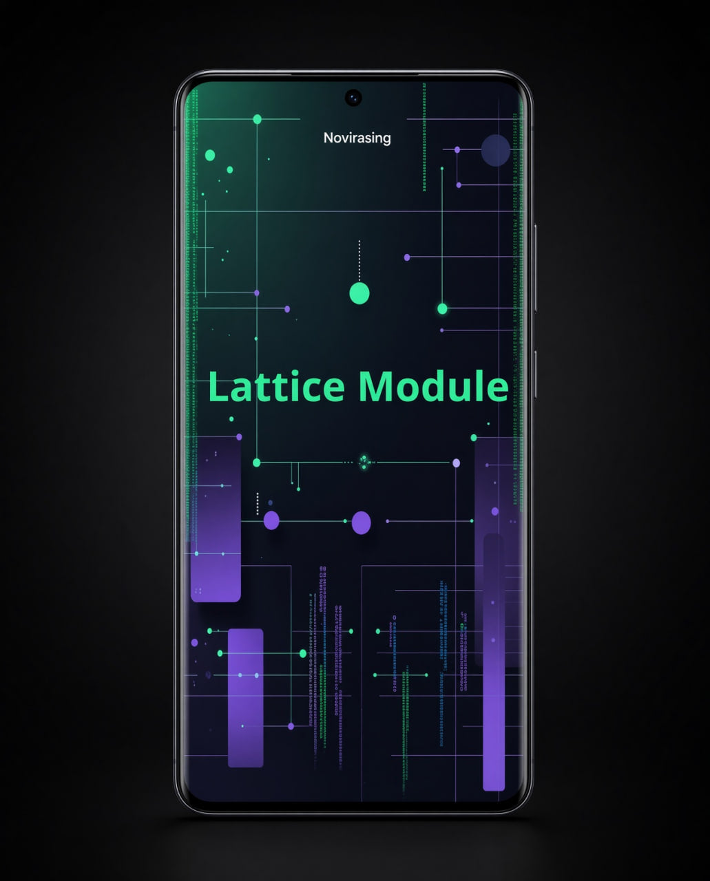 A smartphone shown front-on against a black background, displaying a dark digital interface with green and purple lattice-style graphics and the text 'Novirasing' and 'Lattice Module'.