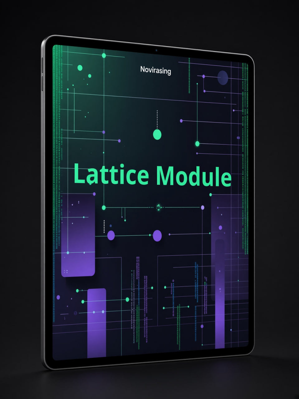 A tablet device shown at an angle against a dark background, displaying a digital cover design with the text 'Novirasing' and 'Lattice Module' in bright green and purple on a dark abstract background.