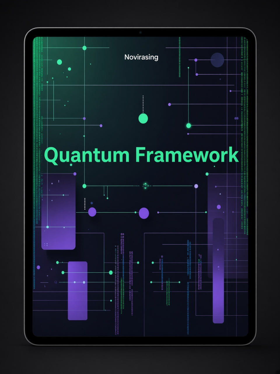 A tablet device displaying a digital cover or interface titled 'Quantum Framework' with the brand name 'Novirasing' at the top. The screen shows a dark abstract design with glowing green and purple lines, dots, and rectangular blocks on a black background.